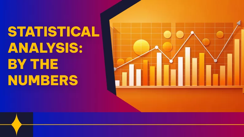 Statistical Analysis: By the Numbers