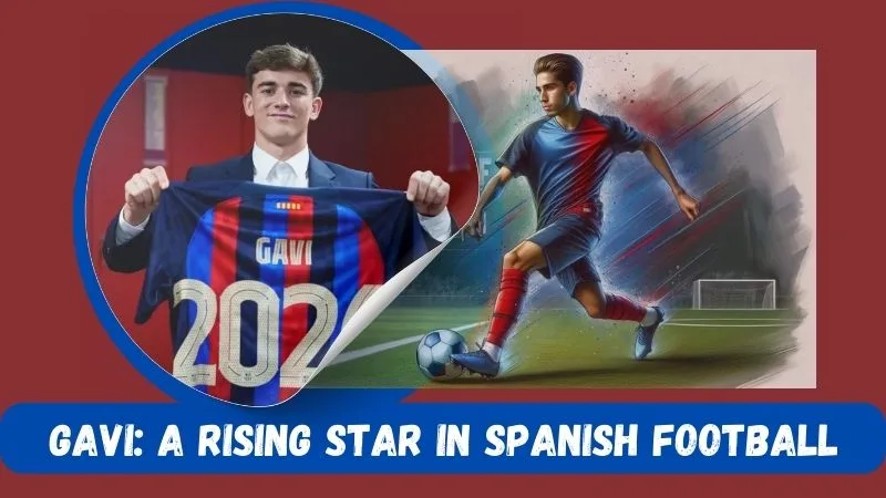 Gavi: A Rising Star in Spanish Football